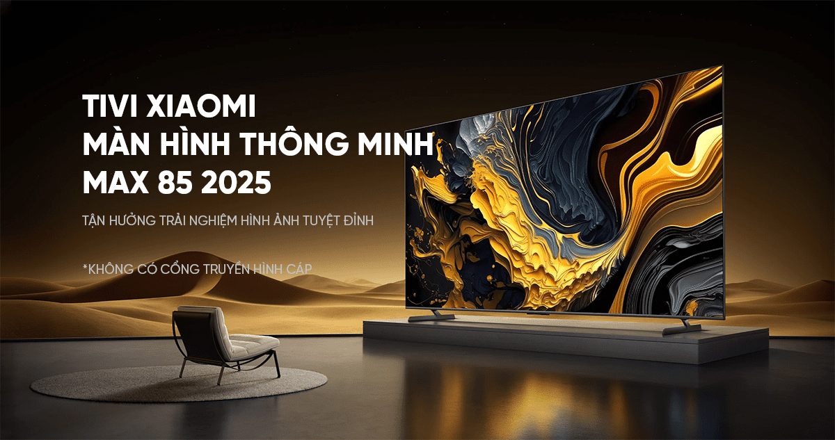 Tivi Xiaomi Max 85 Inch 2025 Bản Quốc Tế